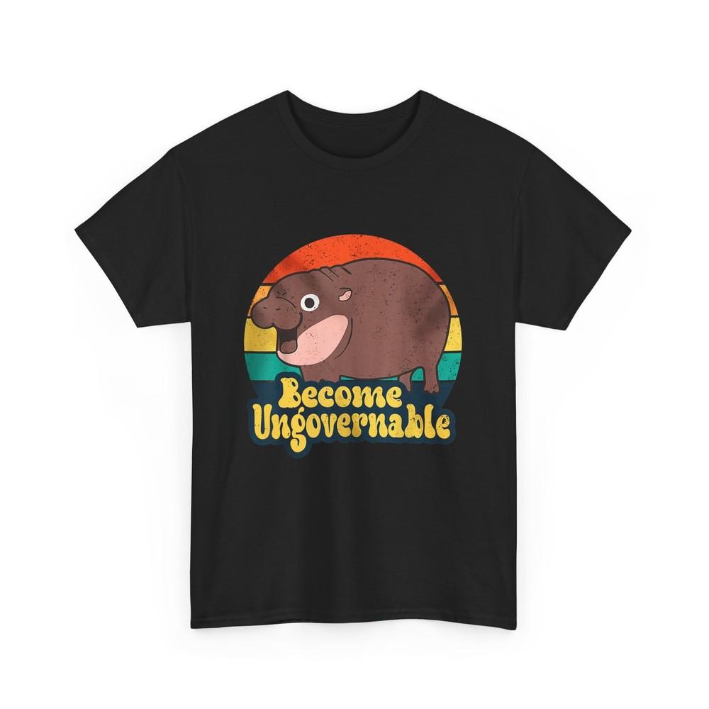 

Become Ungovernable Funny Baby Hippo Moo Deng Funny Saying T-Shirt L