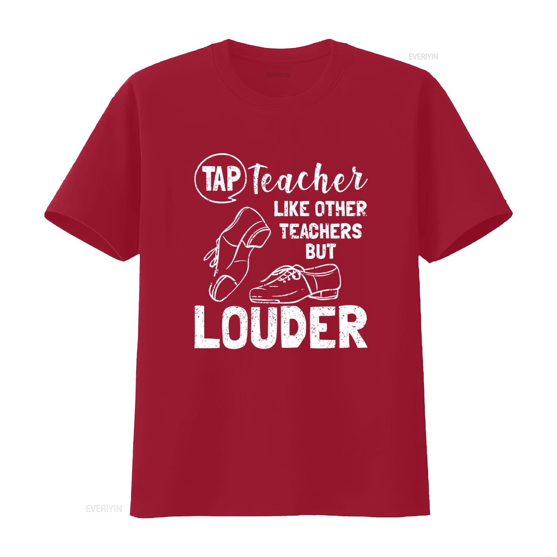 

Tap Dance Teacher T Shirt Like Other Teachers But Louder Perfect for Lovers vintage Washed streetwear Versatile homme S