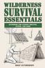 The Wilderness Survival Essentials : Handbook for Finding Shelter, Water and Food Book