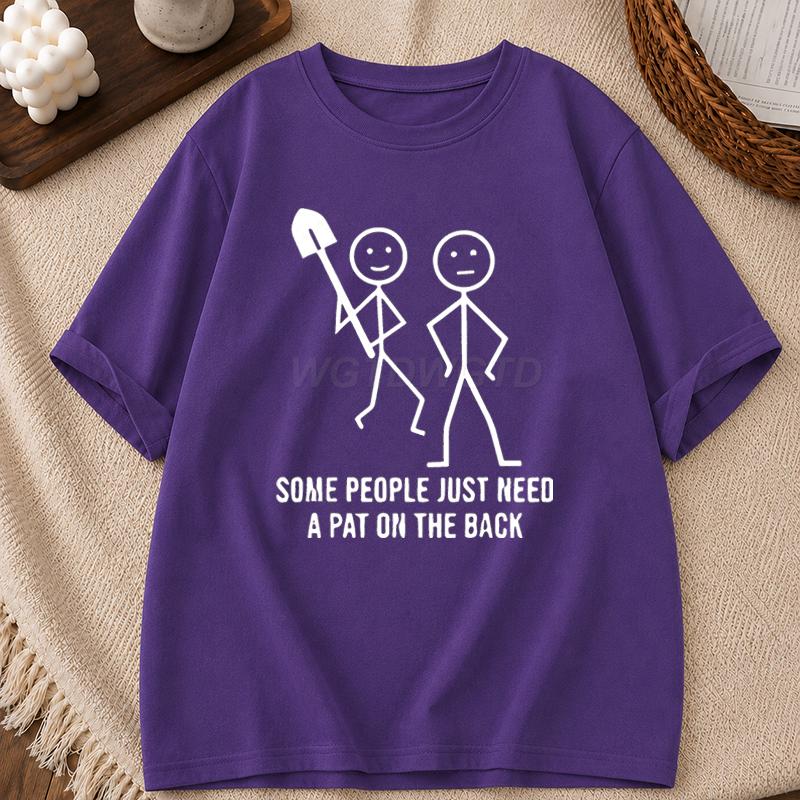 Casual Summer Tshirts for Unisex Unisex Some People Just Need A Pat on The Back Design Clothes Trendy Funny T Shirts for Adults