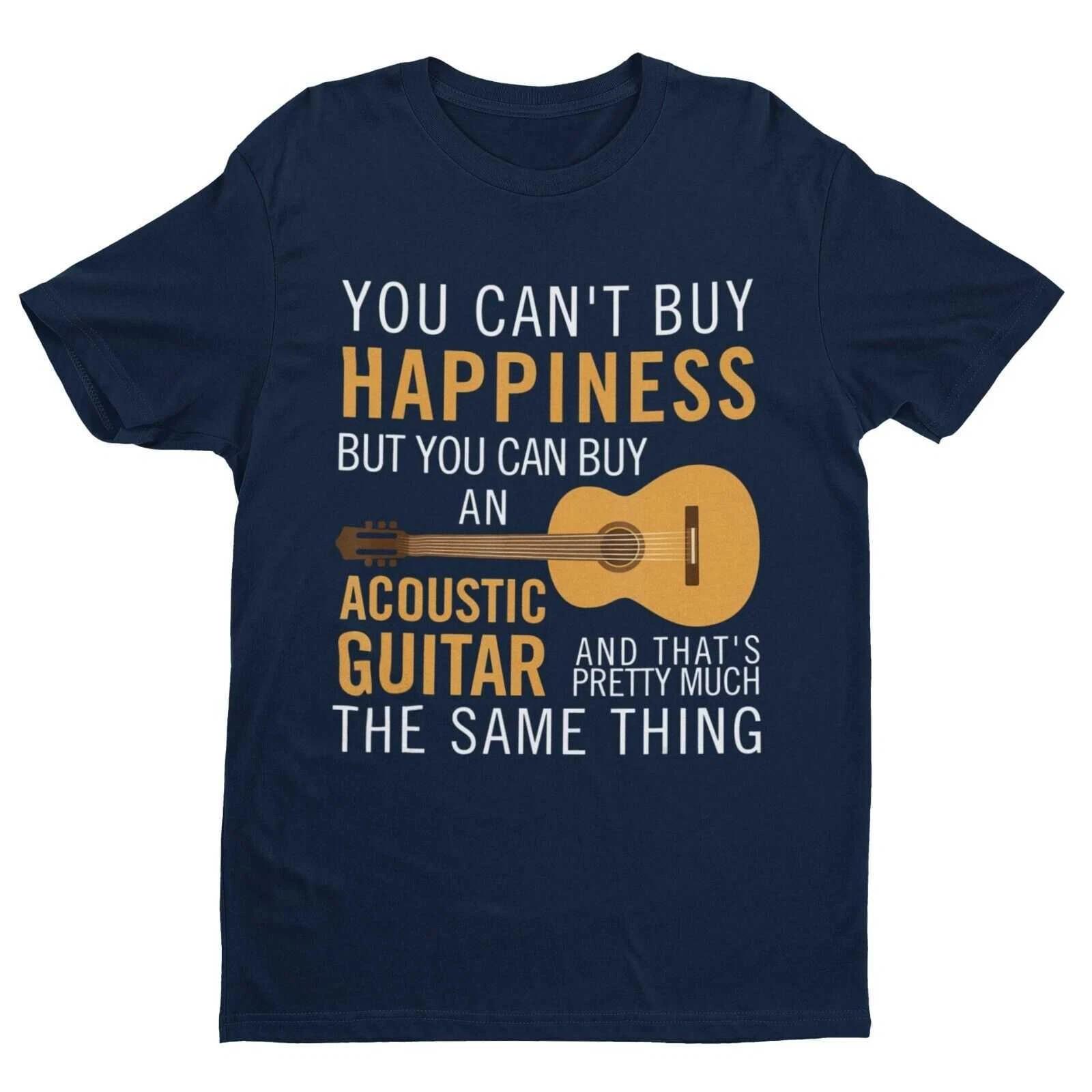 You Can t Buy Happiness But You Can Buy An ACCOUSTIC GUITAR Funny T Shirt Gift 3XL