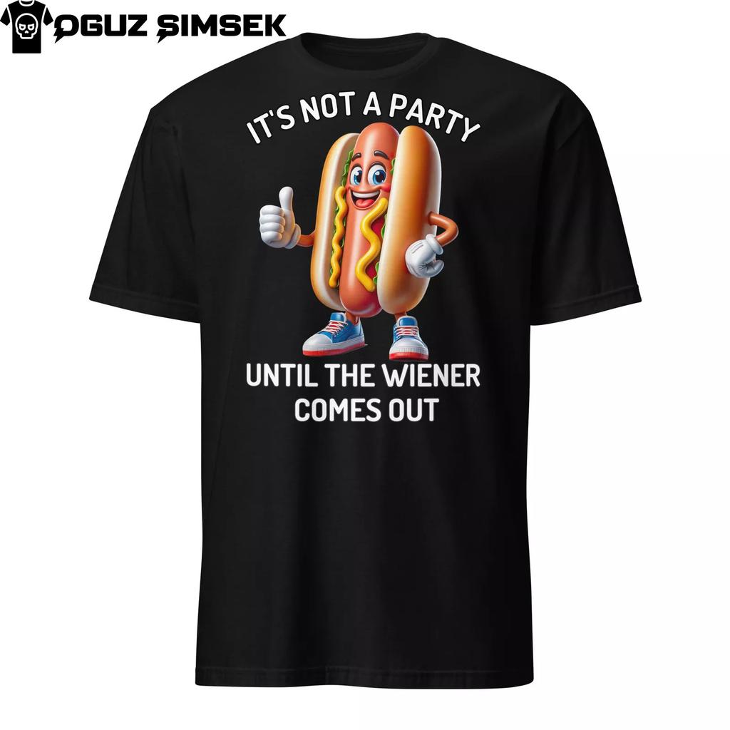 Funny Hot Dog Unisex T-Shirt Mens Womens Tees Top: It's Not a Party Until the Wiener Comes Out!''