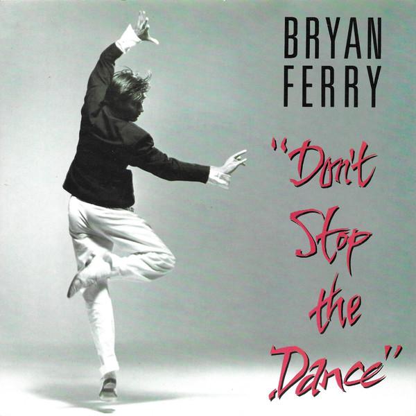 

7inch Record BRYAN FERRY - Don t Stop The Dance FERRY2 EG 1985 UK Rock Used