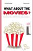 Buch What About the Movies: Exploring Cinema's Place In a World Full of Screens, Streams and Smartphones