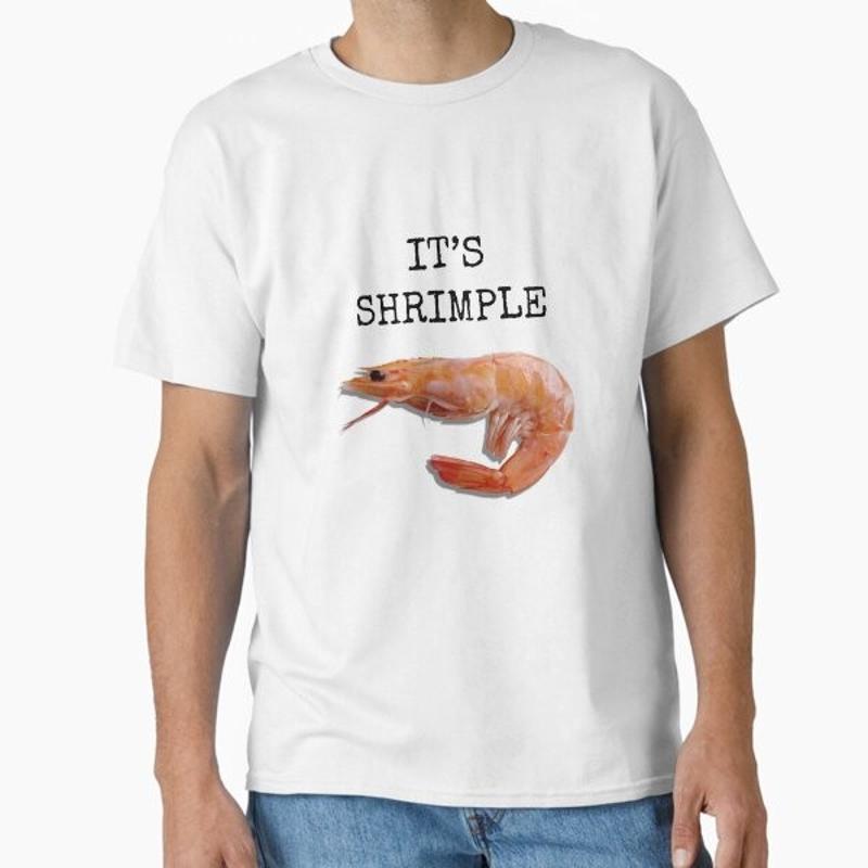 Its Shrimple Classic T Shirt Made in US AUS Size S 2XL