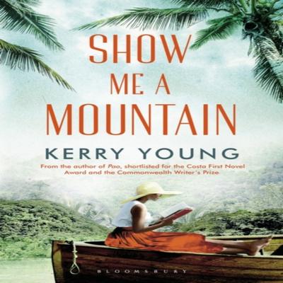 Show Me A Mountain by Kerry Young Paperback Book 9781408844335