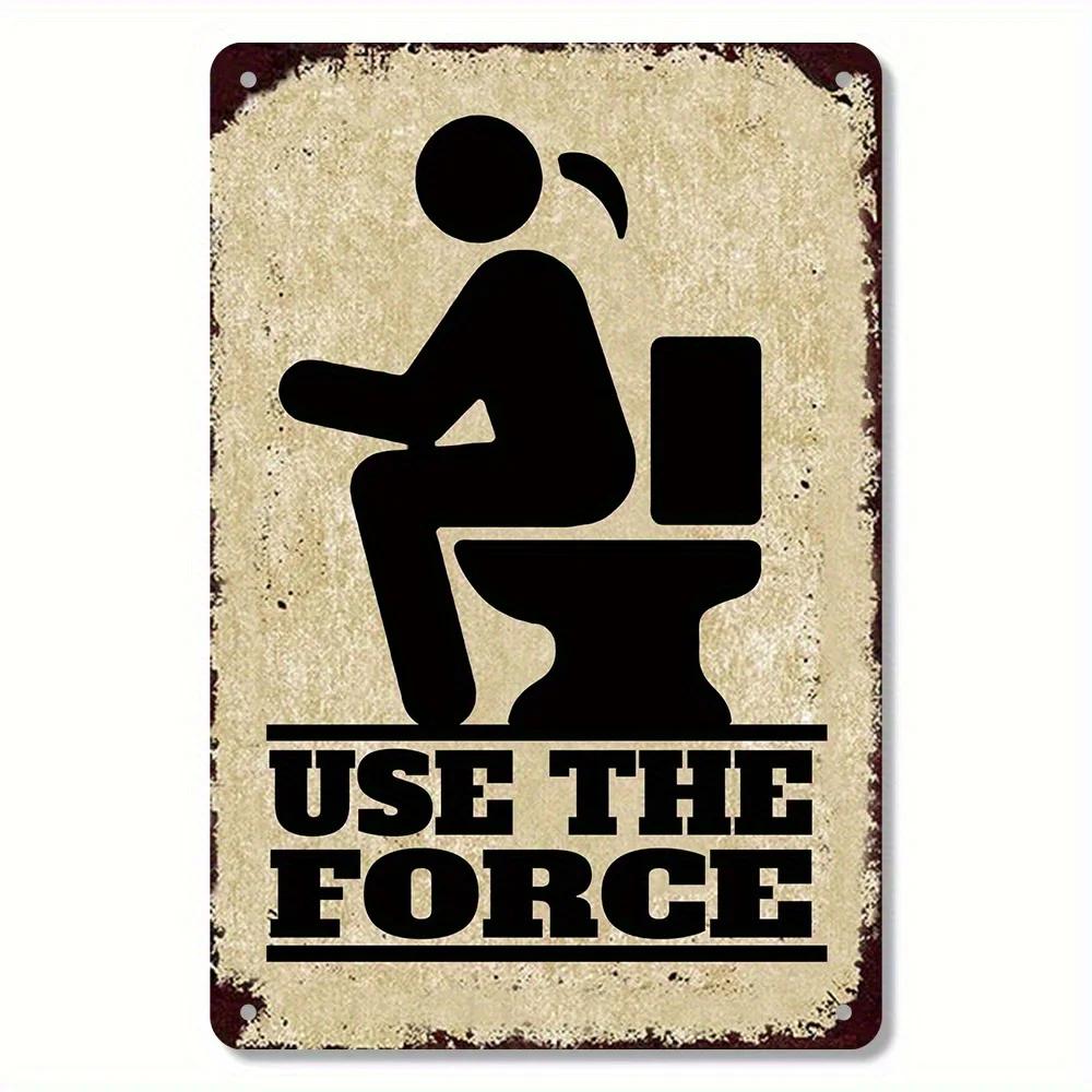 

Vintage Humorous USE THE FORCE Metal Sign Rustic Bathroom Wall Decor with Distressed Edges Easy Installation for Home 20x30cm