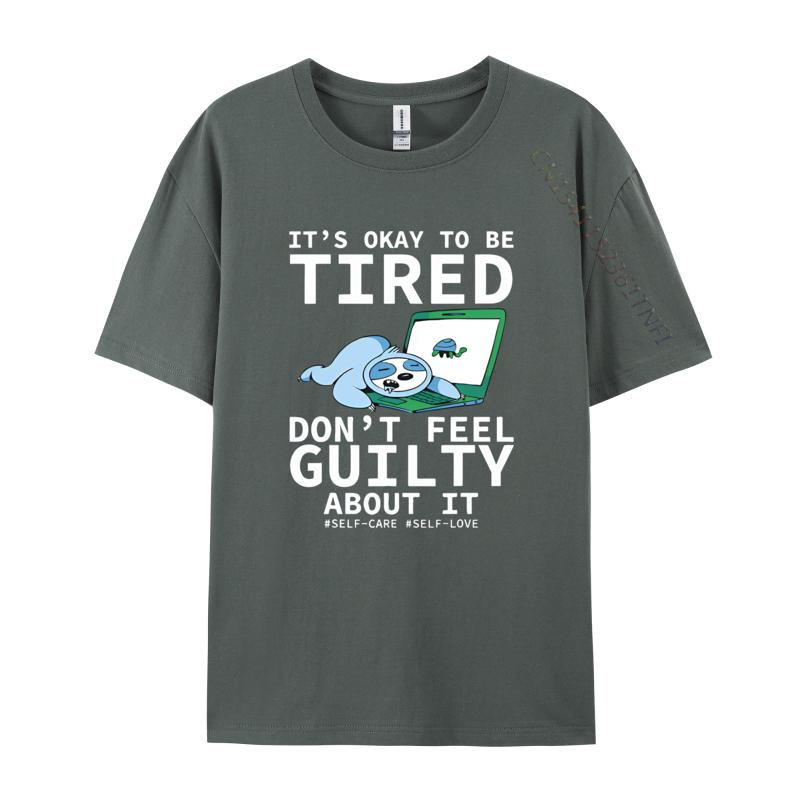 Its Okay To Be Tired Dont Feel Guilty T-shirt s T-shirt Personalized Print T Shirt Black Best Gift