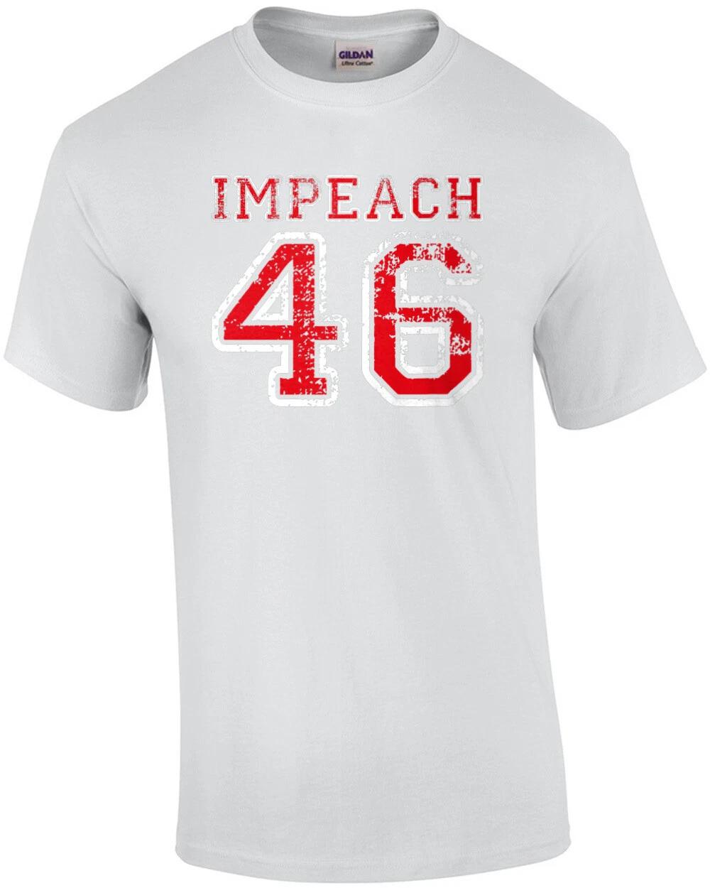 

Impeach 46 - Anti Joe Biden Shirt XL