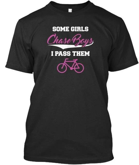 

I Pass Them Cycling 0816 Some Girls Chase Boys TTshirt Made in USA Size S to 5XL 2XL