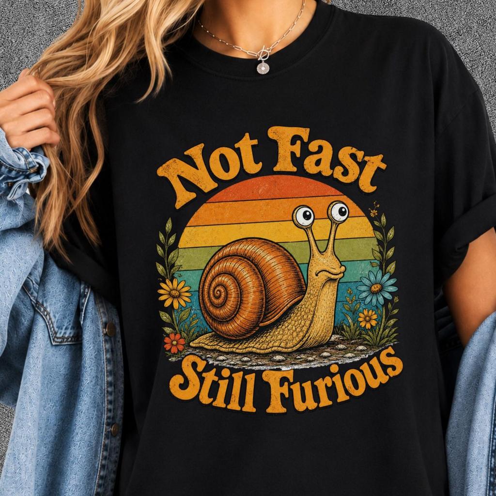 Not Fast Still Furious Shirt, Funny Snail Graphic Tee, Sarcastic Slow Pace Gift, Angry Animal Lover Shirt, Funny Humor T-Shirt