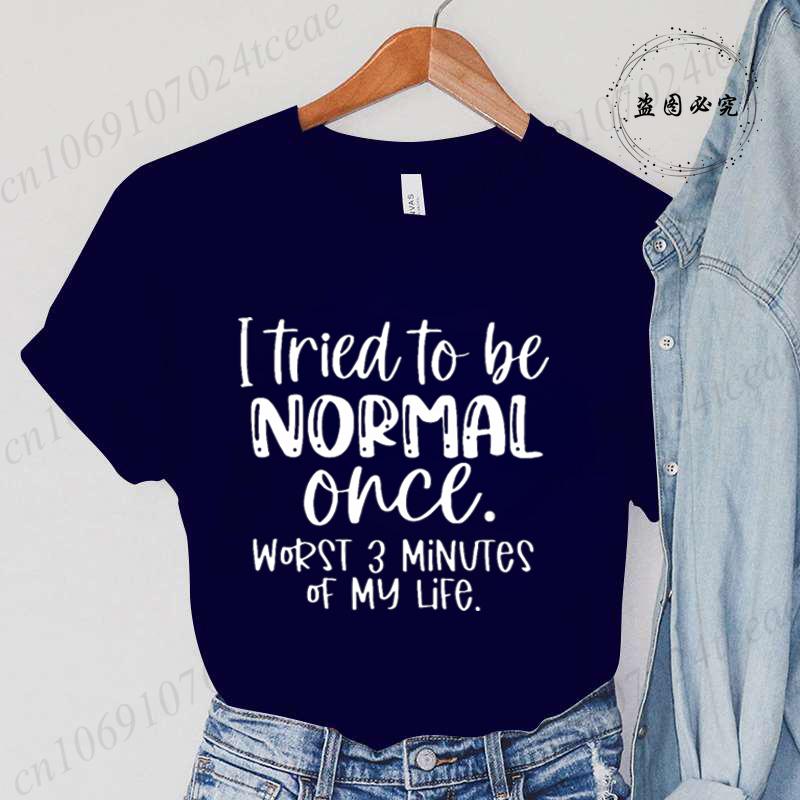 I Tried To Be Normal Once Print Women T-Shirts Modal Tees Short Sleeve Trendy Fashion Tee Sports Clothes Casual Hip Hop Clothing