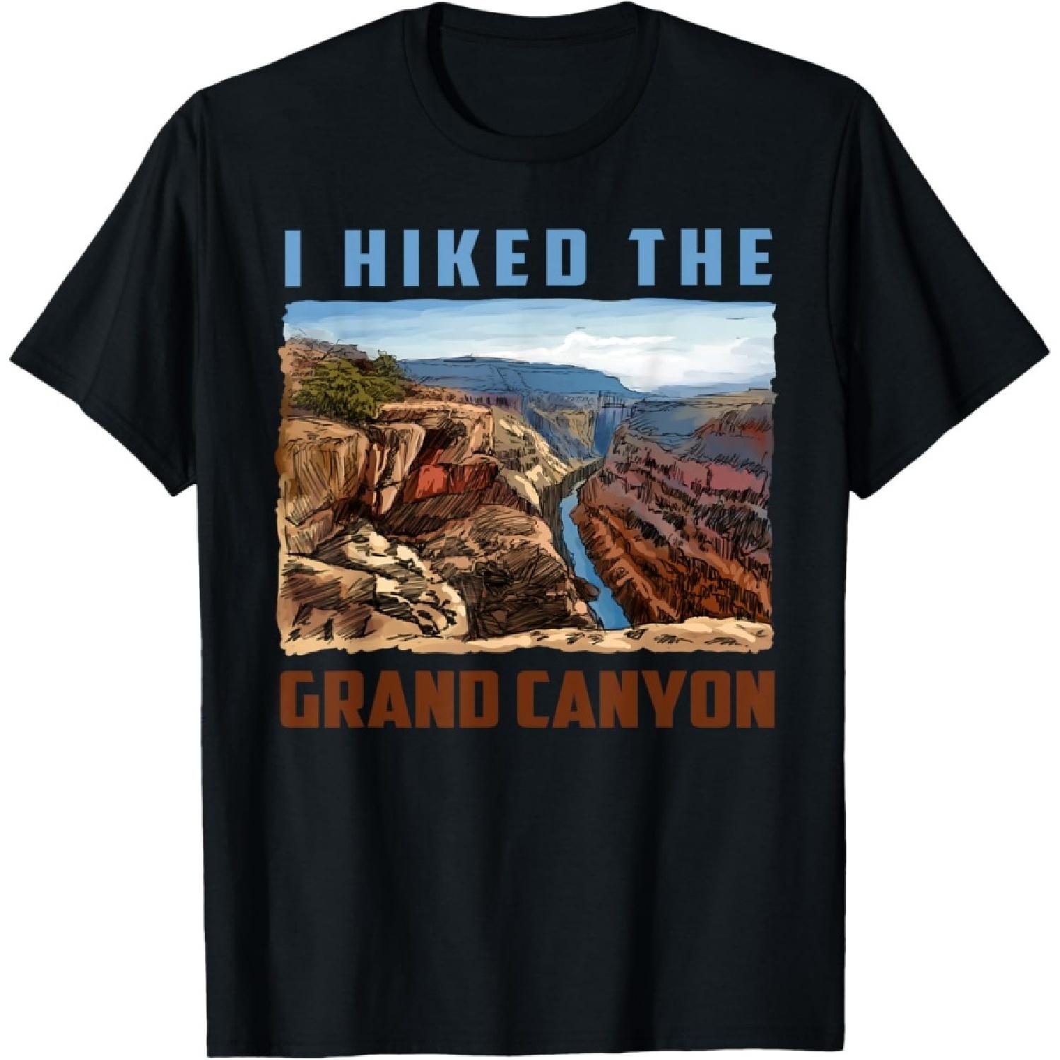 I Hiked The Grand Canyon Funny Arizona Hiking Gift Men Women T-Shirt S