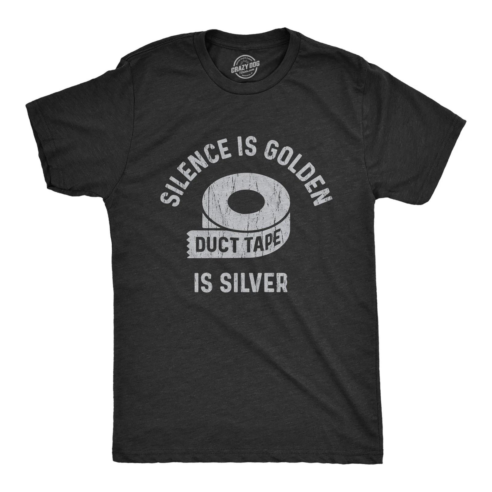 Mens Silence Is Golden Duct Tape Is Silver T Shirt Funny Be Quiet Graphic XXL