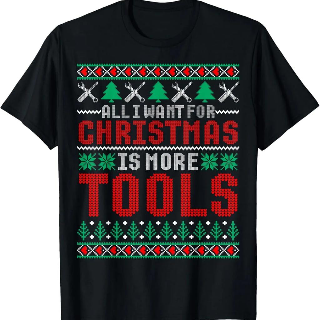 I Want is More Tools Handyman Dad & Mechanic Christmas T-Shirt
