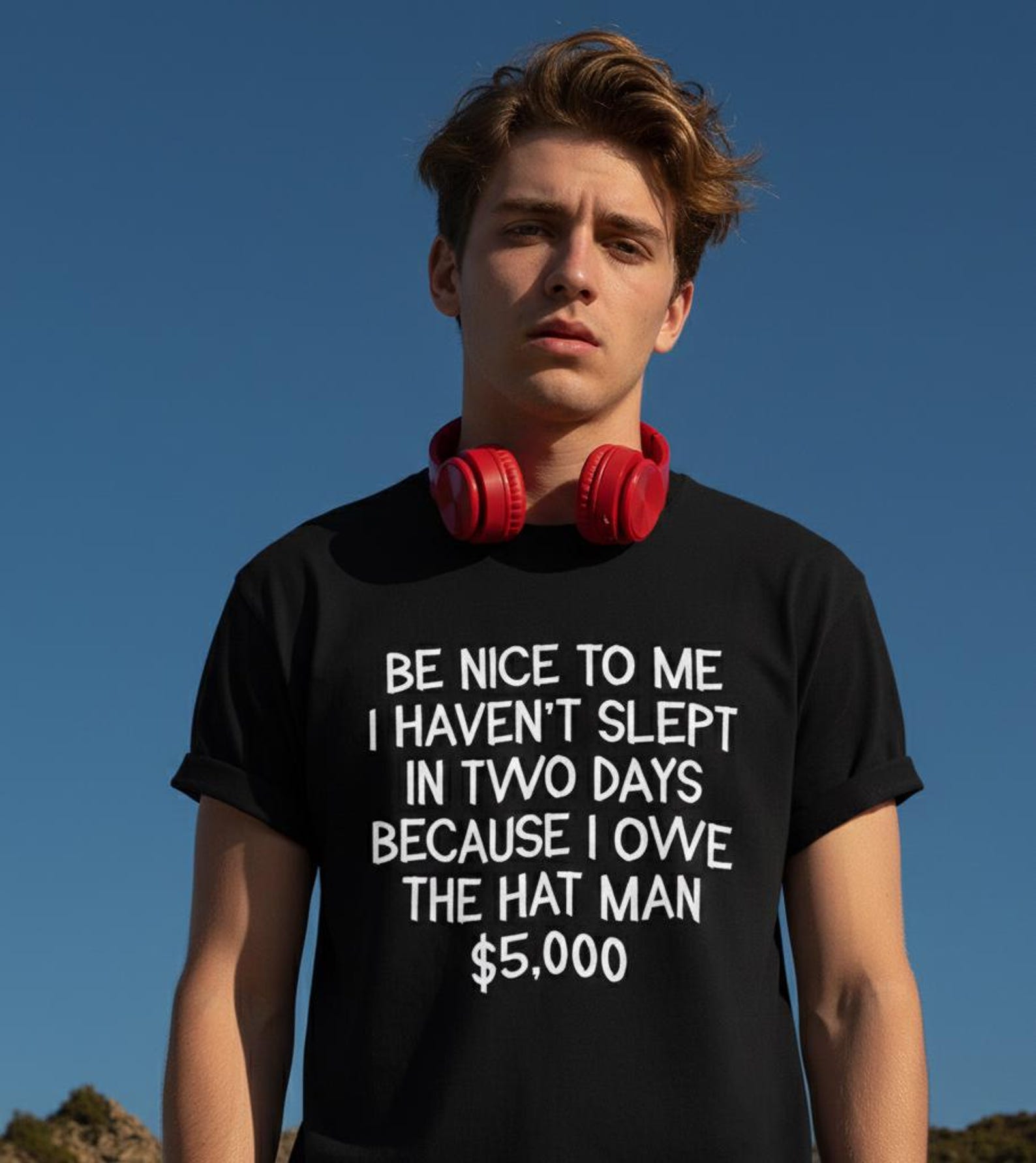 Hat Man Meme T shirt | Be Nice I Haven t Slept In Two Days Because I Owe the Hat Man Money L