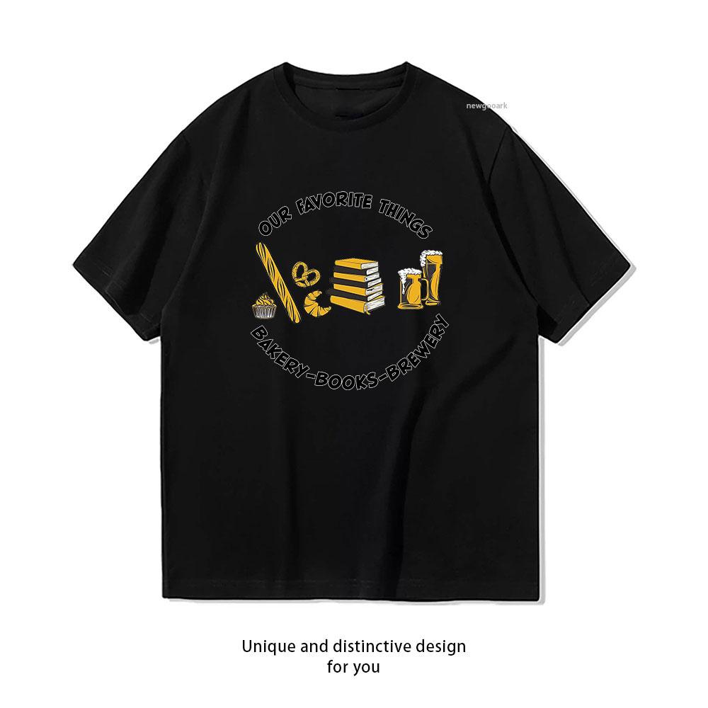 

2026 out favorite things BAKERY BOOKS BREWERY Classic TShirt Women Unisex Casual Cotton Graphic T Shirts Creative Camisetas S