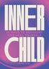 The Inner Child : 10 Ways To Reparent and Heal Yourself Book