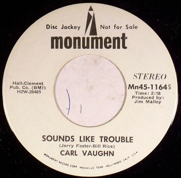

7inch Record CARL VAUGHN - Sounds Like Trouble MN451164 Monument US Folk Used