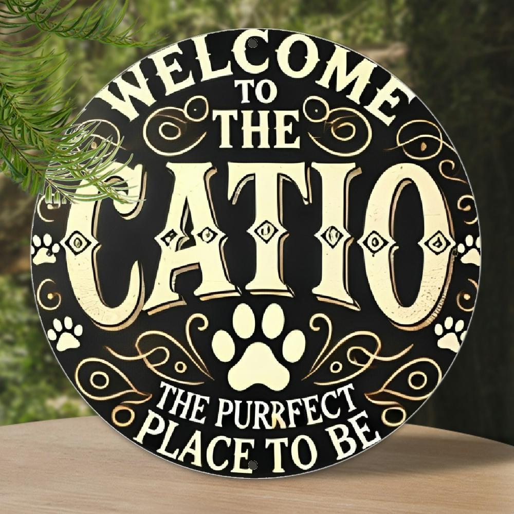 Retro Welcome to the Catio  The Purrfect Place to Be Round Metal Sign D Flat Printed Cat Paw Art Tin Plaque Whimsical Cat 20x20cm(8x8inch)