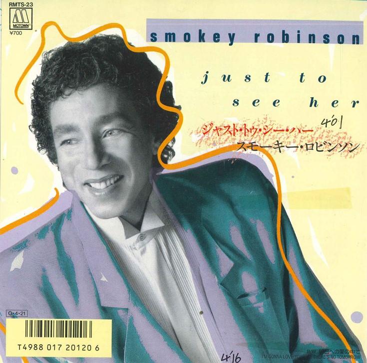 

7inch Record SMOKEY ROBINSON - Just To See Her / I m Gonna Love Yo RMTS23 MOTOWN 1987 Japan Soul/Funk Used