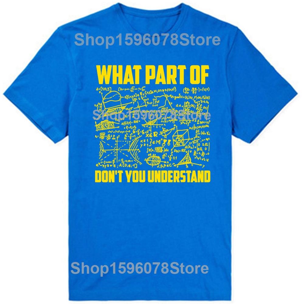 What Part of Don't You Understand Funny Math Teacher 100% Cotton T-shirts Men Casual Tshirt Loose Oversized Streetwear T Shirt