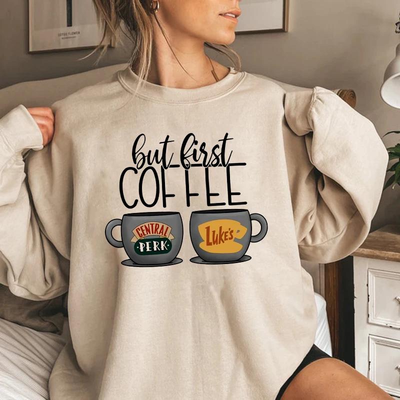 

But First Coffee Gilmore Girls Толстовка Luke s Dinner Пуловер Central Perk Friends Tv Show Толстовки с капюшоном Толстовки Coffee Lover L