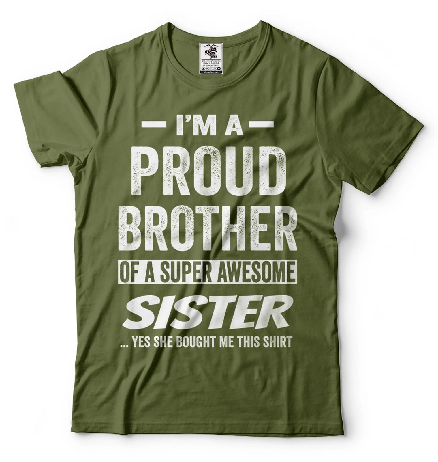 I m A Proud Brother OF A Super Awesome Sister Shirt Brother Sister Shirts M