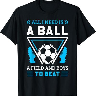 Alles, was ich brauche, ist ein Ball Lustiges Fußballspieler T-Shirt