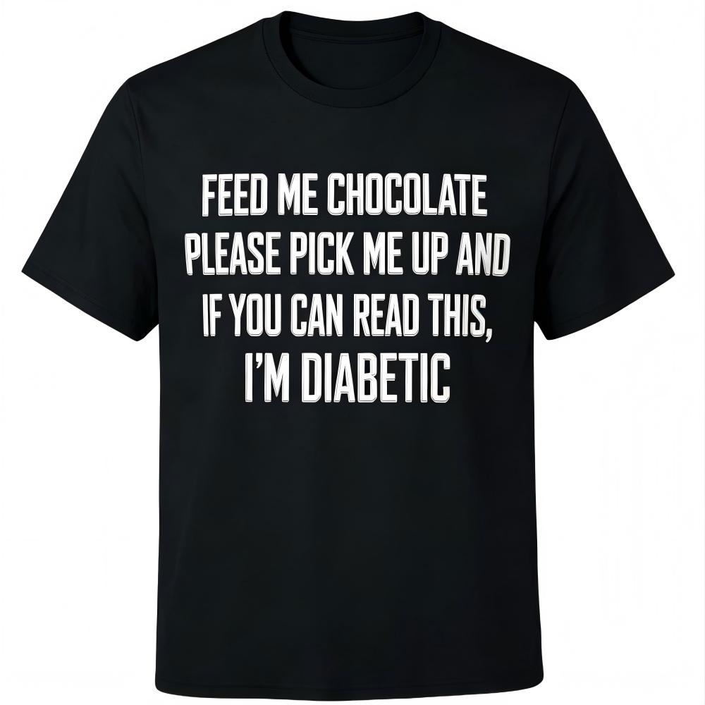 Funny Diabetic Chocolate Humor Text Print Men T-Shirt