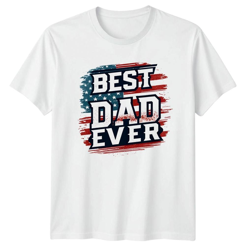 Best Dad Ever Unisexs TShirt Patriotic American Flag Fathers Day Gift For Him S