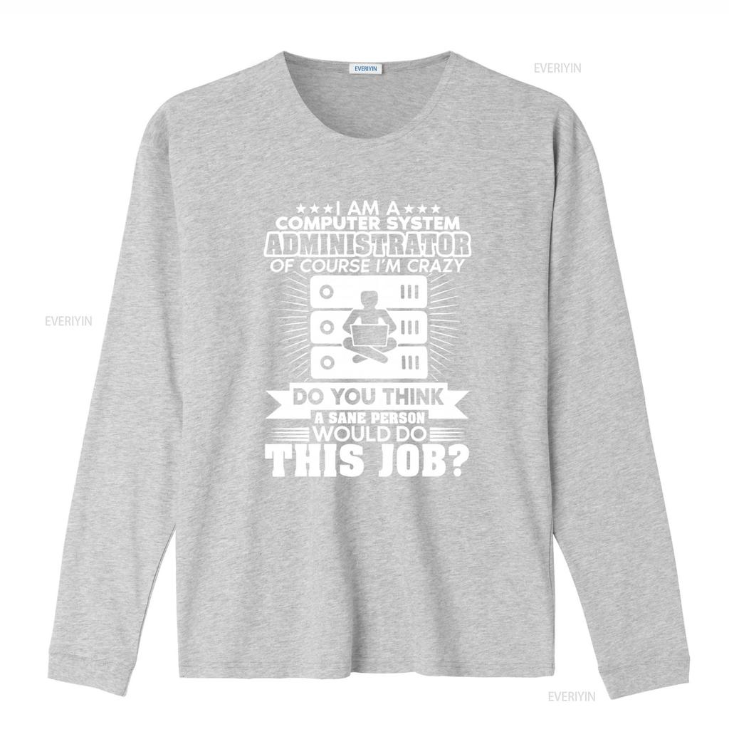 Funny Computer System Administrator Crazy Job Statement T Shirt vintage Washed Casual Stylish designer clothes
