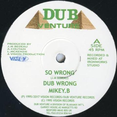 

12inch Record MIKEY B - So Wrong; Version / Just The Two Of DUBV011 Dub Venture UK 1995 UK Reggae, Ska & Dub