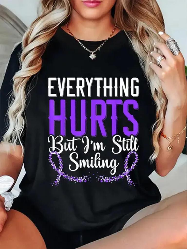Womens Everything Hurts But Im Still Smiling Print T Shirt Black Floral Crew Neck Loose Fit Machine Washable All Season Casual Gym Outdoor Top