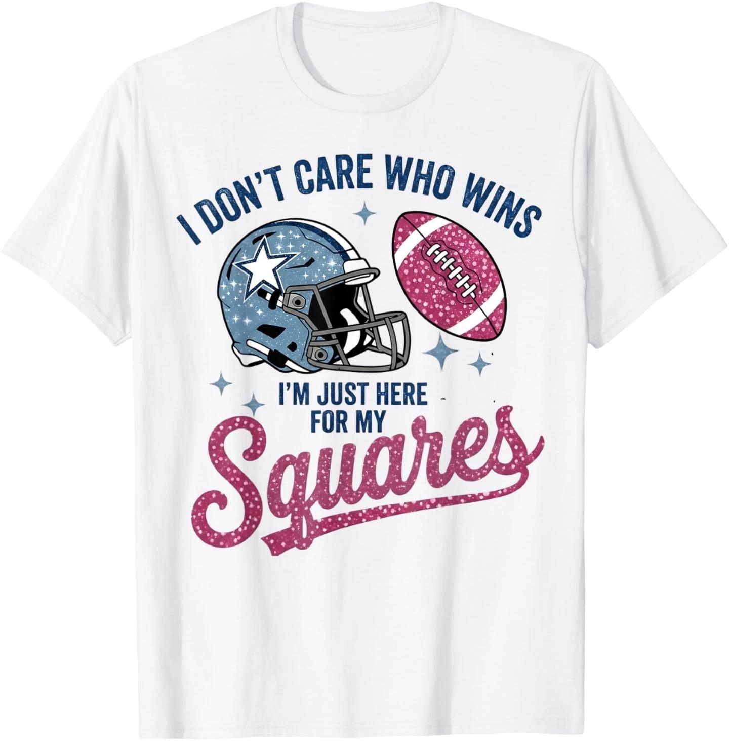 

I Don’t Care Who Wins I’m Just Here for My Squares Football T-Shirt S