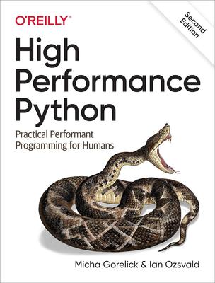 High Performance Python: Practical Performant Programming for Humans, Second Edition
