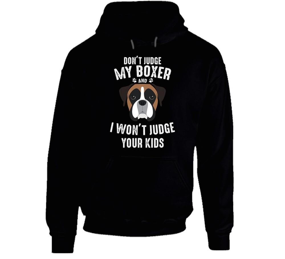 Don't Judge My Boxer And I Won't Judge Your Kids Funny Dog Lover Hoodi