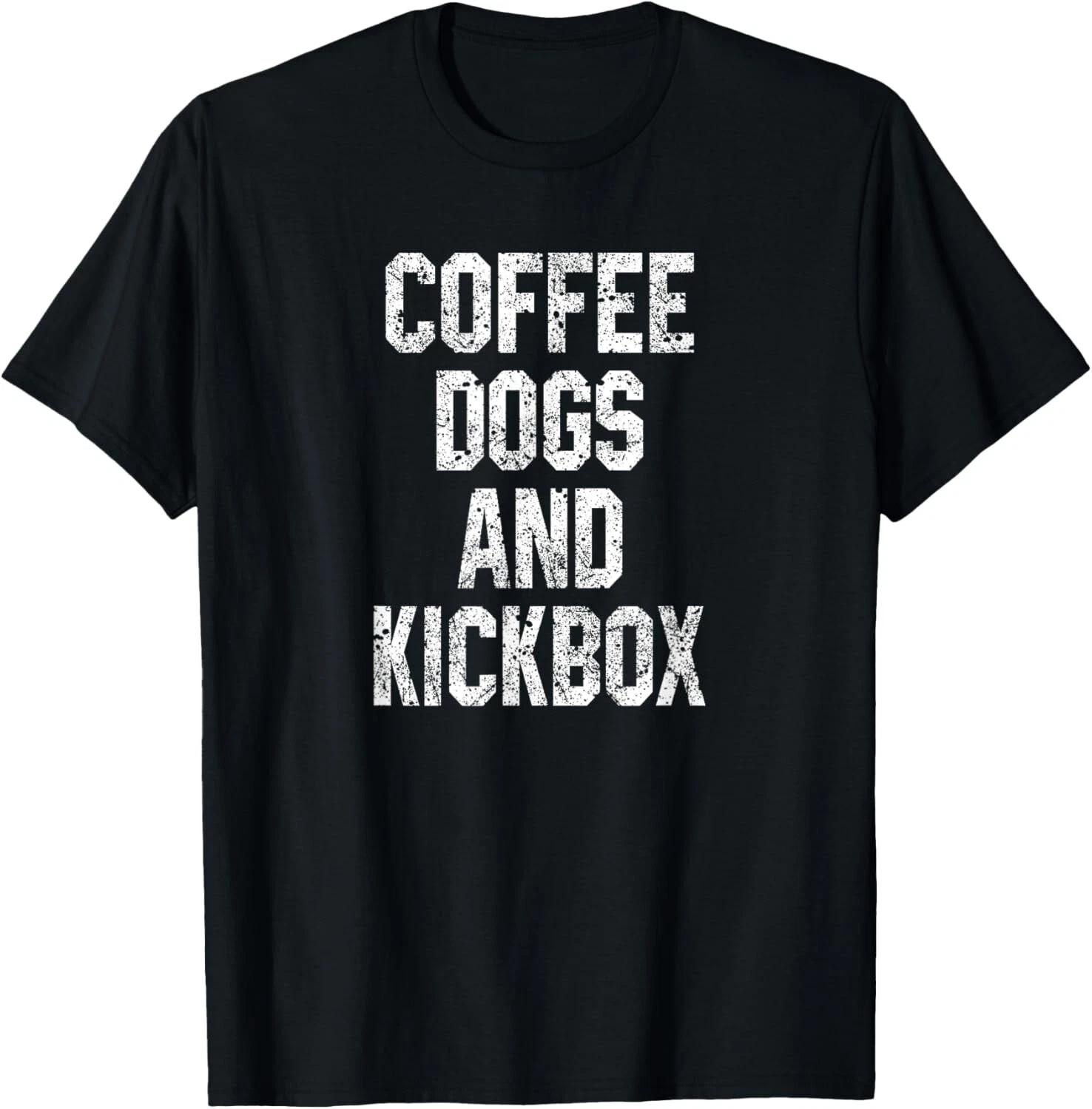 

Coffee Dogs And Kickbox Funny Kickbox Martial Arts Thai Muay Gift Unisex T-Shirt 3XL