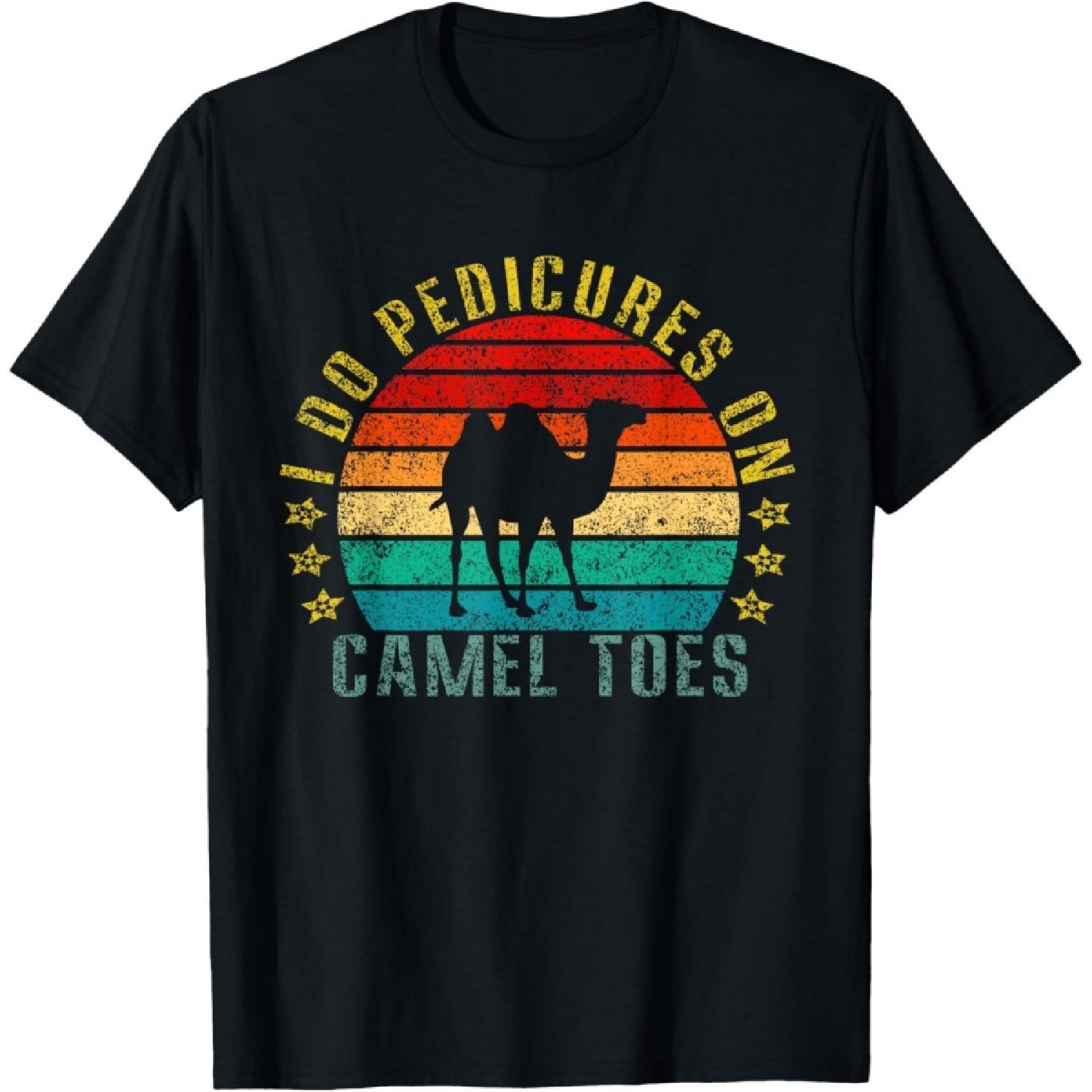 I Do Pedicures On Camel Toes Funny Retro T-Shirt S