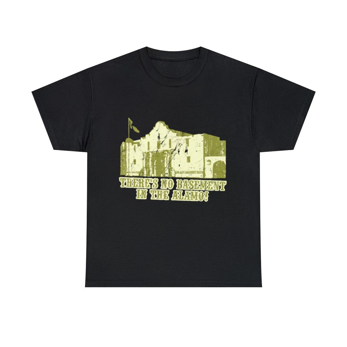 No Basement In The Alamo Graphic Tee Shirt, S-5XL XL