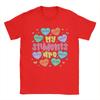 Fashion My Students Are Kind Strong Valentine Teacher TShirt Unisex Round Neck Cotton T Shirts Tee Shirt Adult Clothing