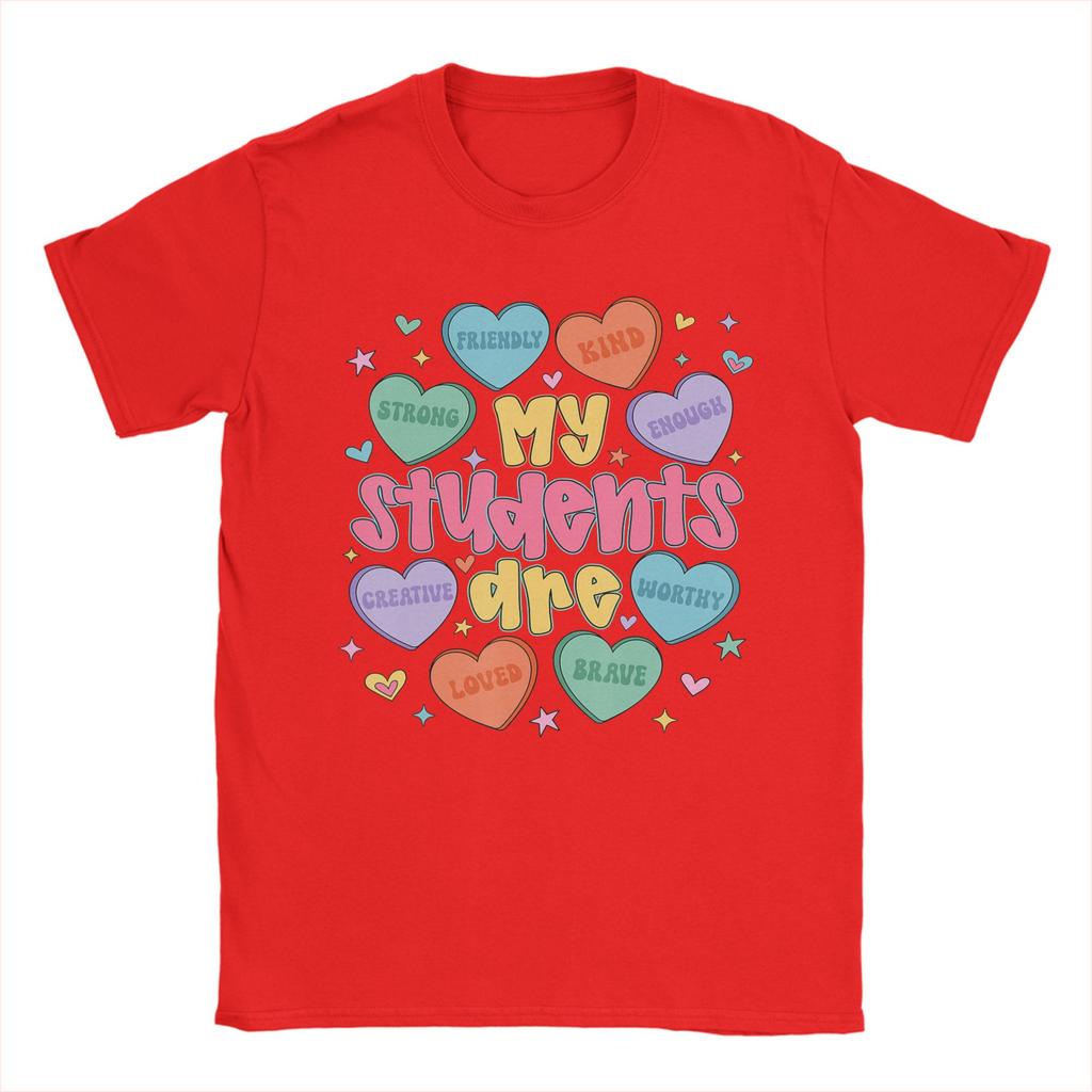 Fashion My Students Are Kind Strong Valentine Teacher TShirt Unisex Round Neck Cotton T Shirts Tee Shirt Adult Clothing