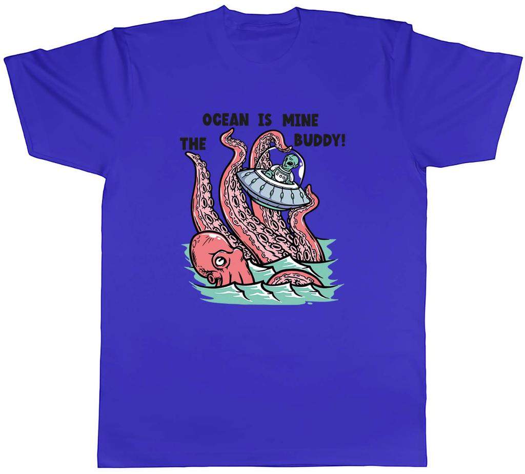 Alien Octopus Unisexs TShirt Funny the Ocean Is Mine Buddy Tee Gift