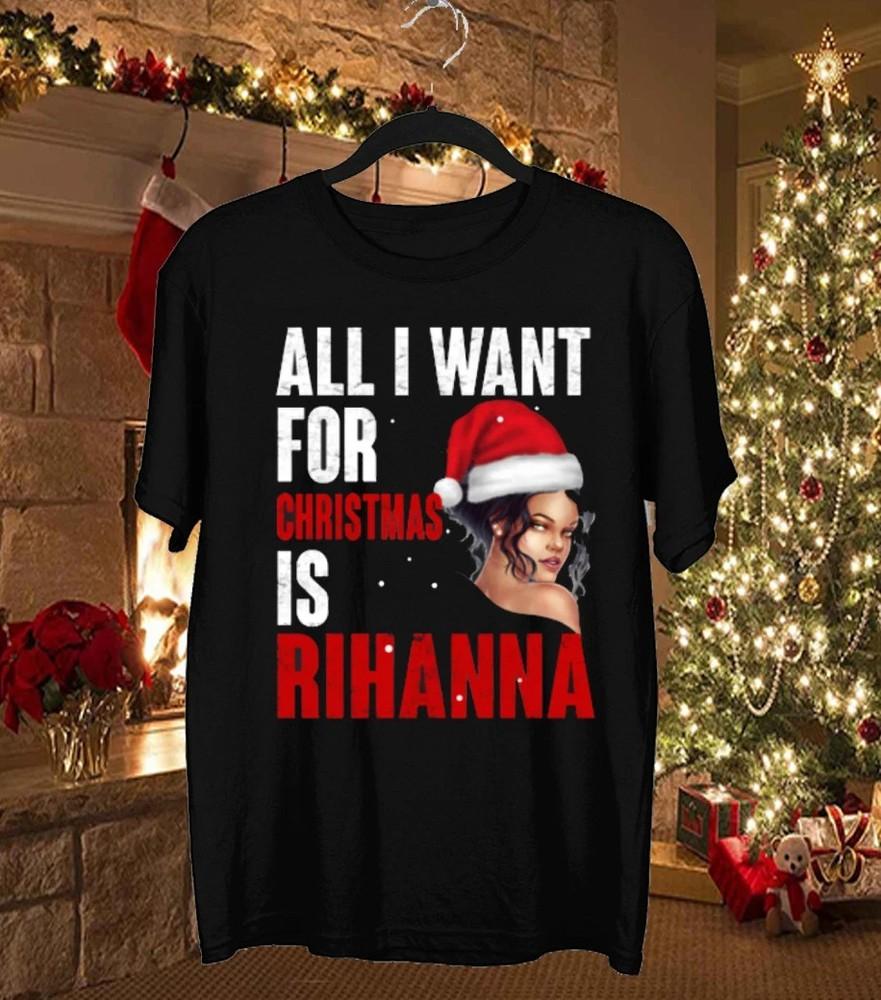 

All I Want For Rihanna Christmas T Shirt Size S M L 234XL Cotton CS55 Unisex T-Shirt M