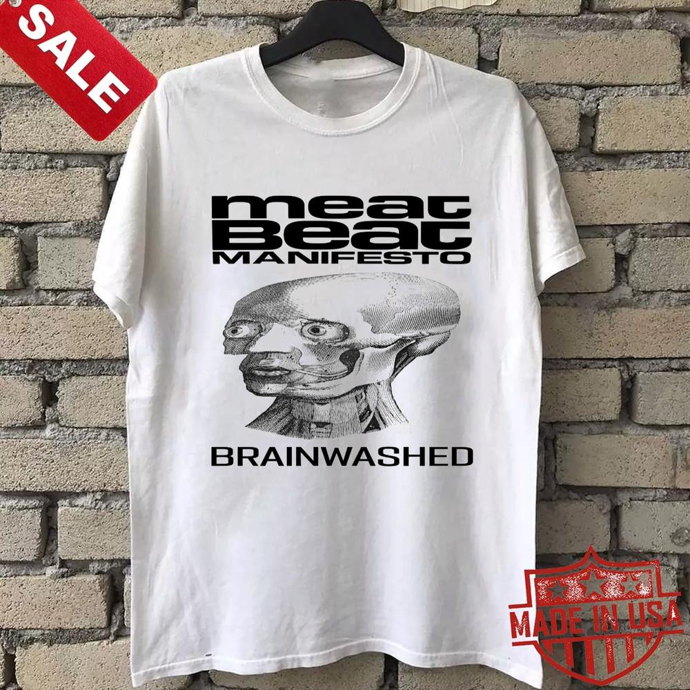 

Meat Beat Manifesto 1992 Brainwashed I Am T Shirt Full Size S5XL Unisex T-Shirt XXL