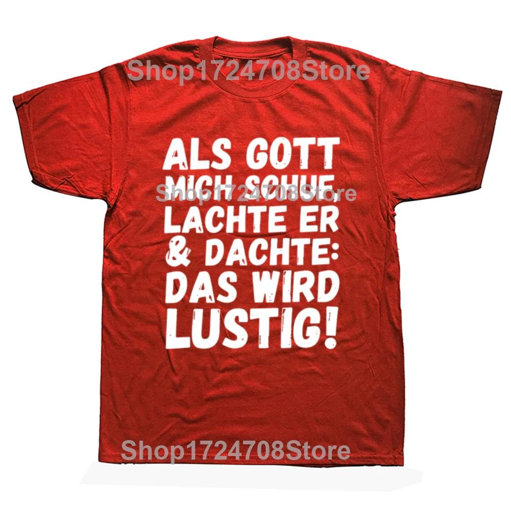 As God Created Me He Scolded Thought That Will Be Funny T Shirt German Texts Y2k Tops 100 Cotton Soft Unisex Tshirts EU Size