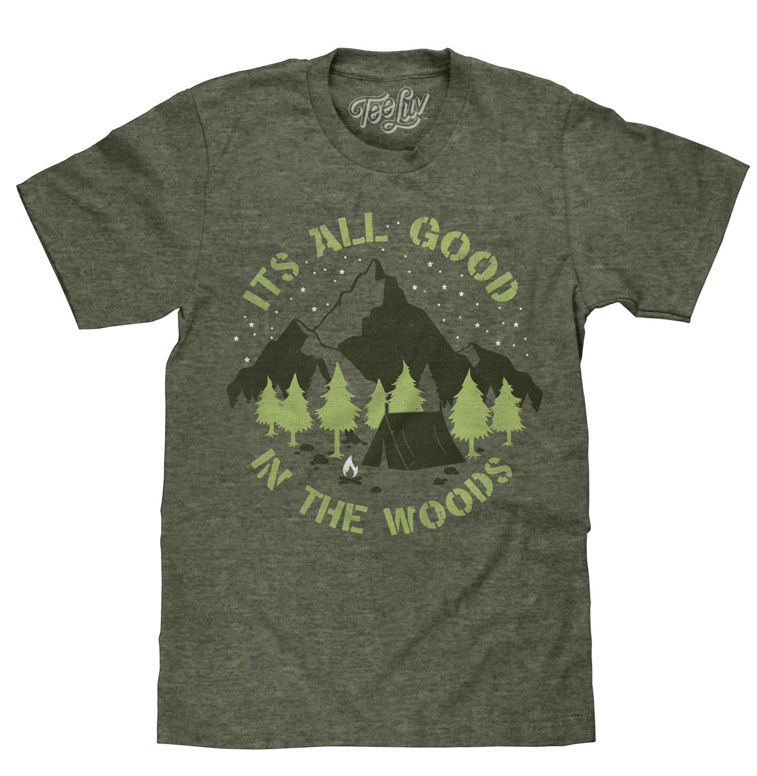 It s All Good in the Woods Mens T Shirt Green XXXXL