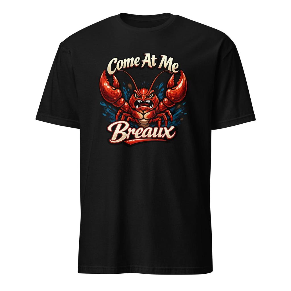Come At Me Breaux Crawfish Tee Crawfish Festival Funny T-Shirt