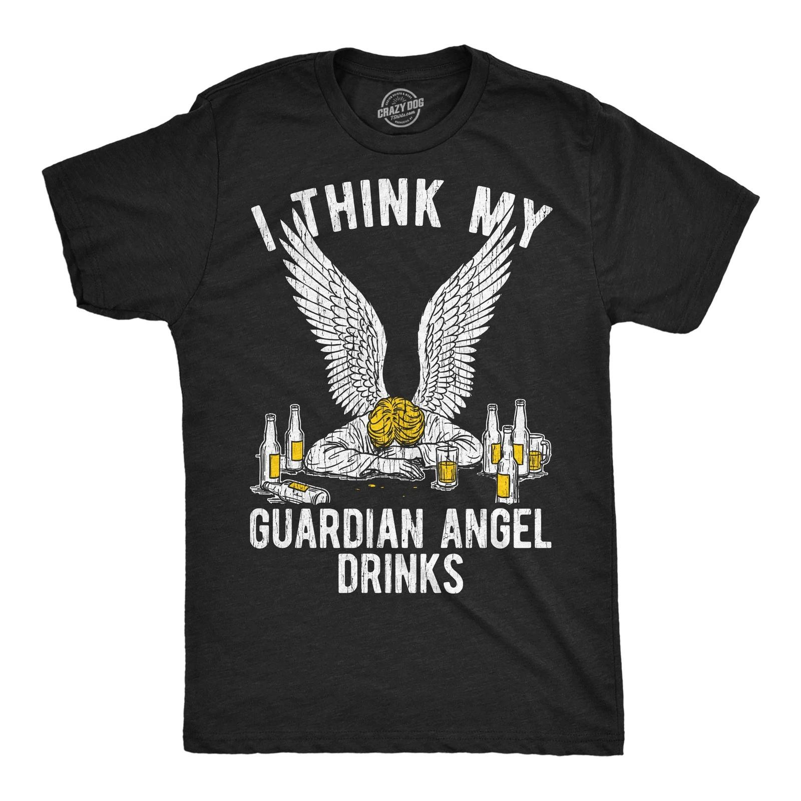Mens Funny T Shirts I Think My Guardian Angel Drinks Sarcastic Partying Graphic L