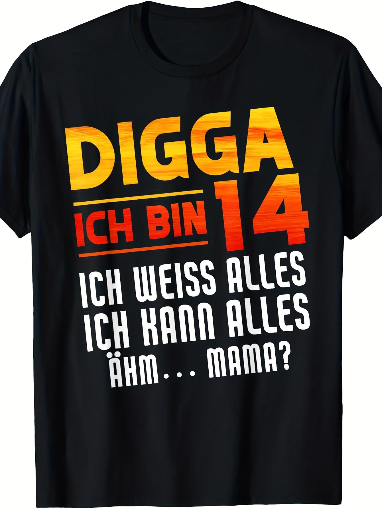 Men S Funny German Birthday Quote T-Shirt - Digga Ich Bin 14 Ich Weiss Alles (I Am 14 Years Old S